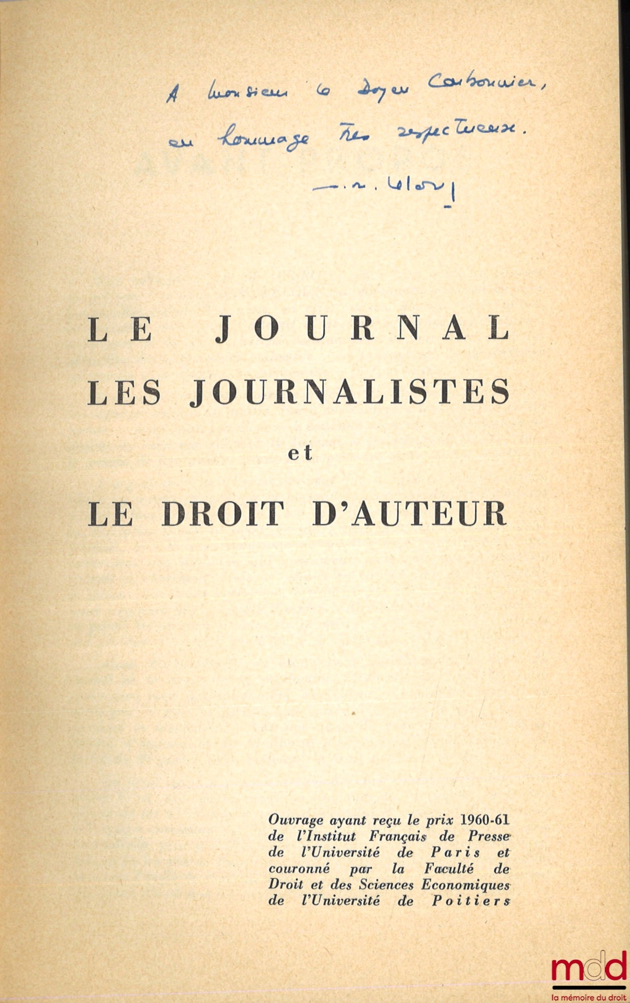 LELOUP (Jean-Marie) – LE JOURNAL, LES JOURNALISTES ET LE DROIT D’AUTEUR, Préface Henri Desbois, avant-propos René Savatier, coll. Inst. Français de Presse, Université de Paris