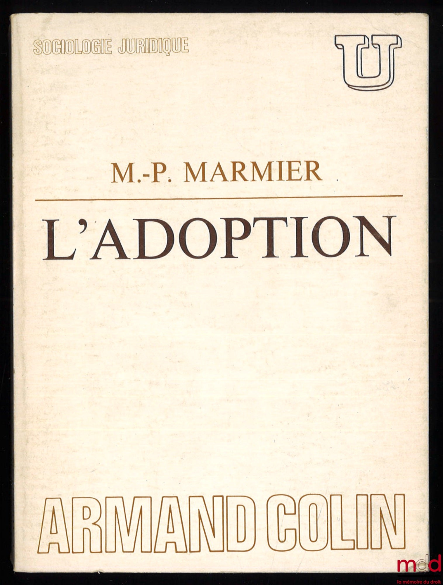 MARMIER (Marie-Pierre) – L’ADOPTION, coll. U / sociologie juridique