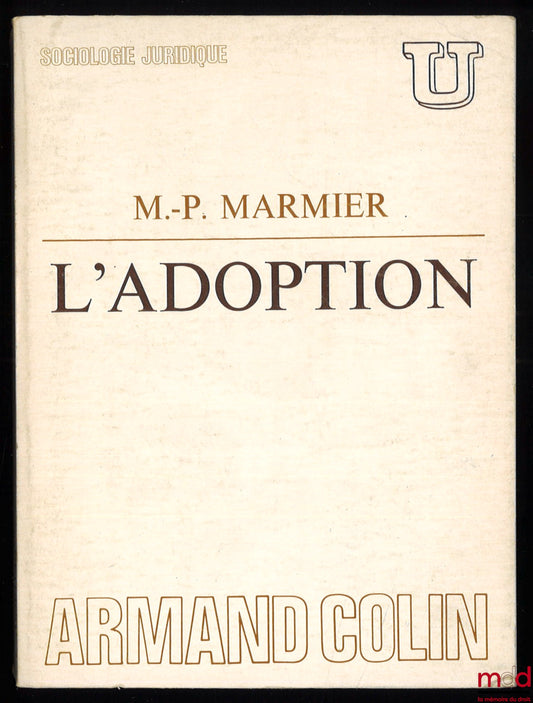 MARMIER (Marie-Pierre) – L’ADOPTION, coll. U / sociologie juridique