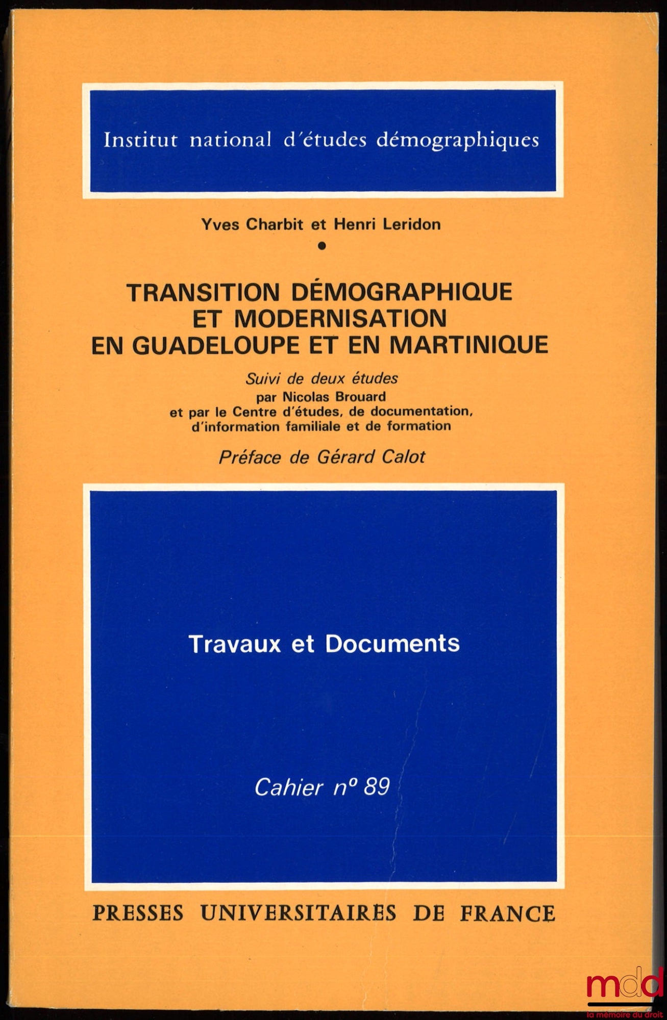CHARBIT (Yves) and LERIDON (Henri) – DEMOGRAPHIC TRANSITION AND MODERNIZATION IN GUADELOUPE AND MARTINIQUE followed by two studies by Nicolas Brouard and by the Center for Studies, Documentation, Family Information and Training, Preface by Gérard C
