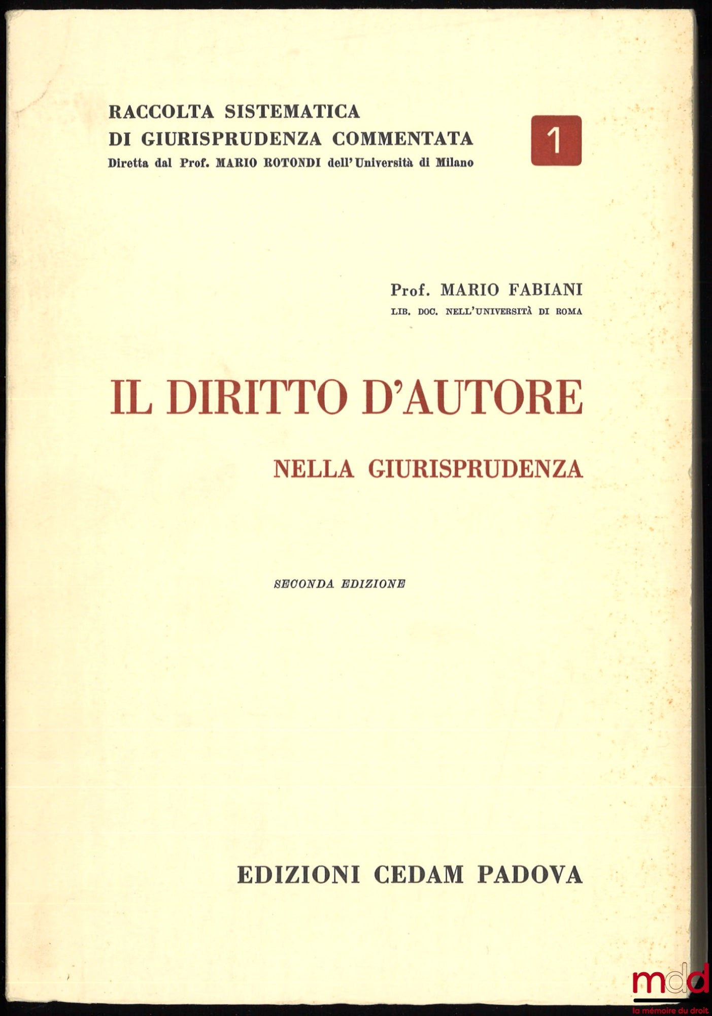 FABIANI (Mario) – IL DIRITTO D’AUTORE NELLA GIURISPRUDENZA, Seconda edizione, Raccolta sistematica di giurisprudenza commentata, n° 1