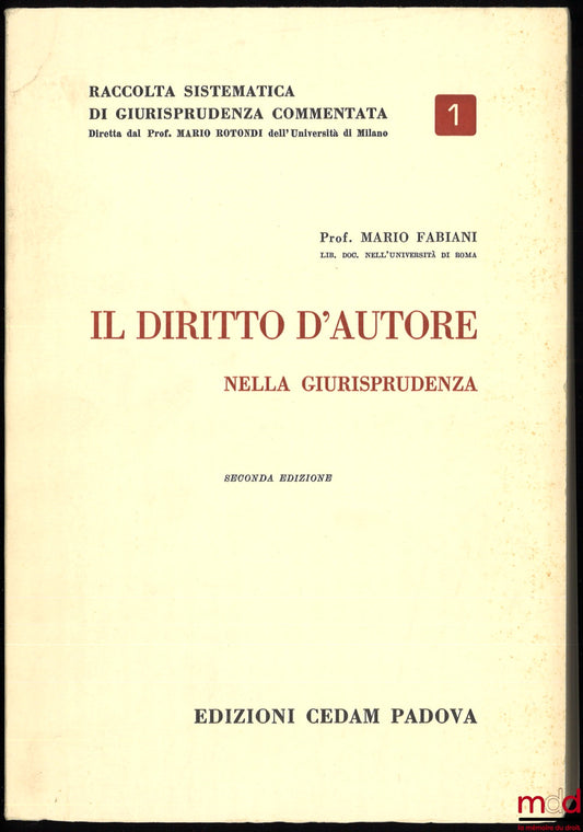 FABIANI (Mario) – IL DIRITTO D’AUTORE NELLA GIURISPRUDENZA, Seconda edizione, Raccolta sistematica di giurisprudenza commentata, n° 1