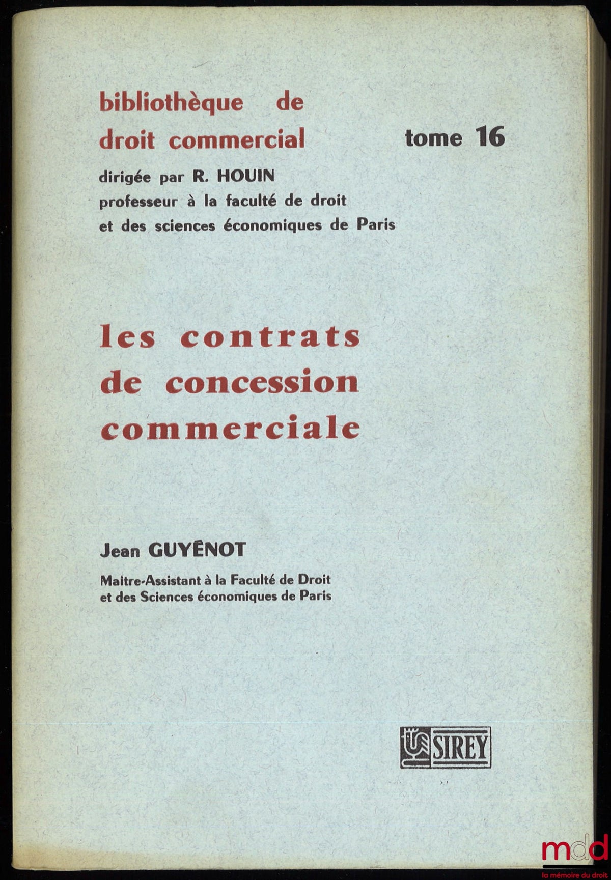 GUYÉNOT (Jean) – LES CONTRATS DE CONCESSION COMMERCIALE, Droit français et communautaire de la concurrence, Bibl. de droit commercial, t. 16