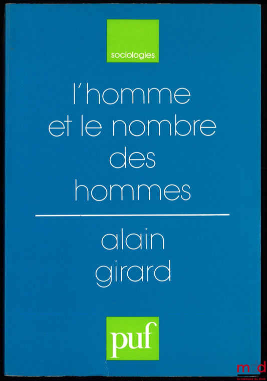 GIRARD (Louis) – L’HOMME ET LE NOMBRE DES HOMMES, Essai sur les conséquences de révolution démographique, coll. Sociologies
