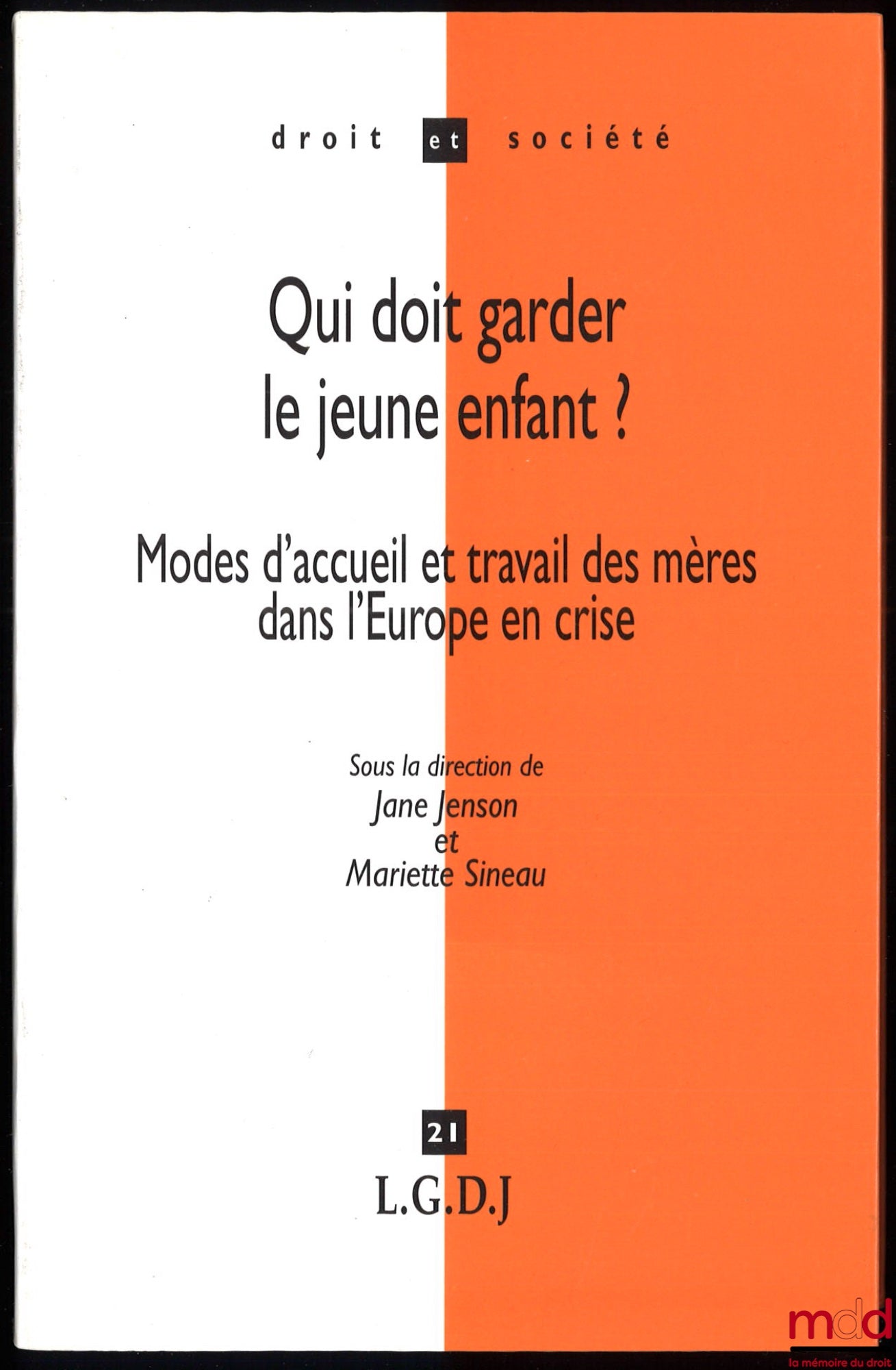 [Collective] – WHO SHOULD CARE FOR THE YOUNG CHILD? Childcare arrangements and mothers' work in crisis-affected Europe, edited by Jane Jenson and Mariette Sineau, Law and Society series, vol. 21