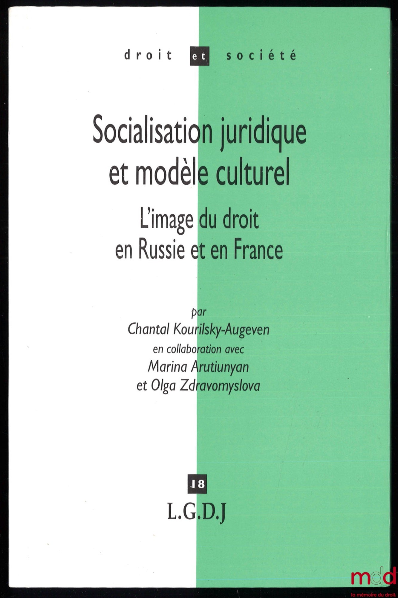KOURILSKY-AUGEVEN (Chantal) – LEGAL SOCIALIZATION AND CULTURAL MODEL, The Image of Law in Russia and France, in collaboration with Marina Arutiunyan and Olga Zdravomyslova, coll. Law and Society, vol. 18