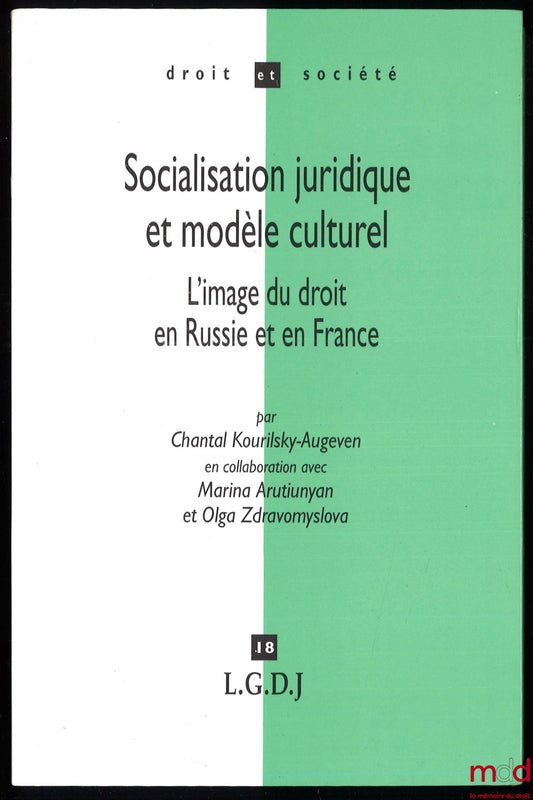 KOURILSKY-AUGEVEN (Chantal) – LEGAL SOCIALIZATION AND CULTURAL MODEL, The Image of Law in Russia and France, in collaboration with Marina Arutiunyan and Olga Zdravomyslova, coll. Law and Society, vol. 18