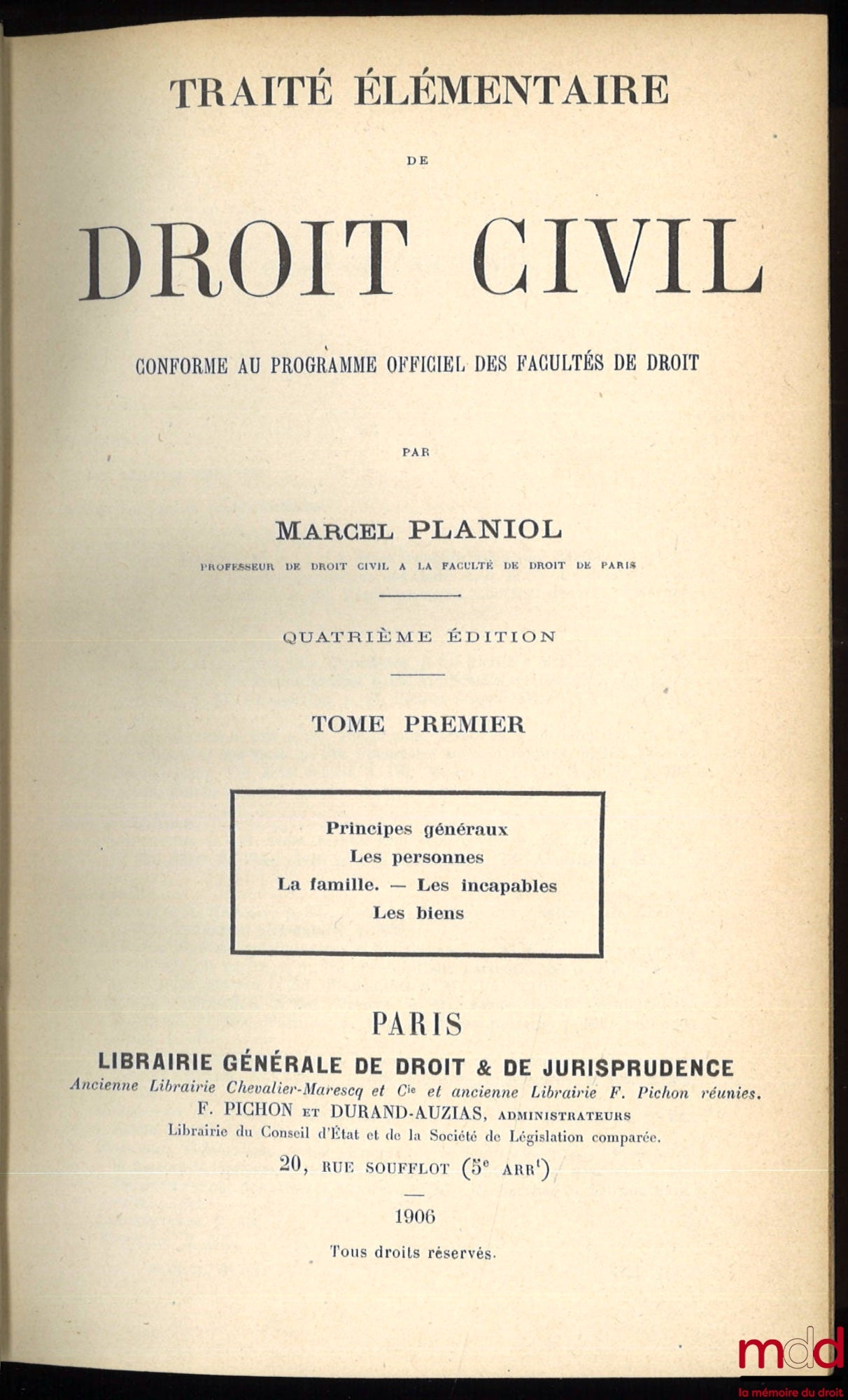 PLANIOL (Marcel) – ELEMENTARY TREATISE ON CIVIL LAW, 4th ed.; vol. I: General Principles - Persons - Family - Incapacitated Persons - Property; vol. II: Evidence - General Theory of Obligations - Contracts - Liens and Mortgages; vol. I