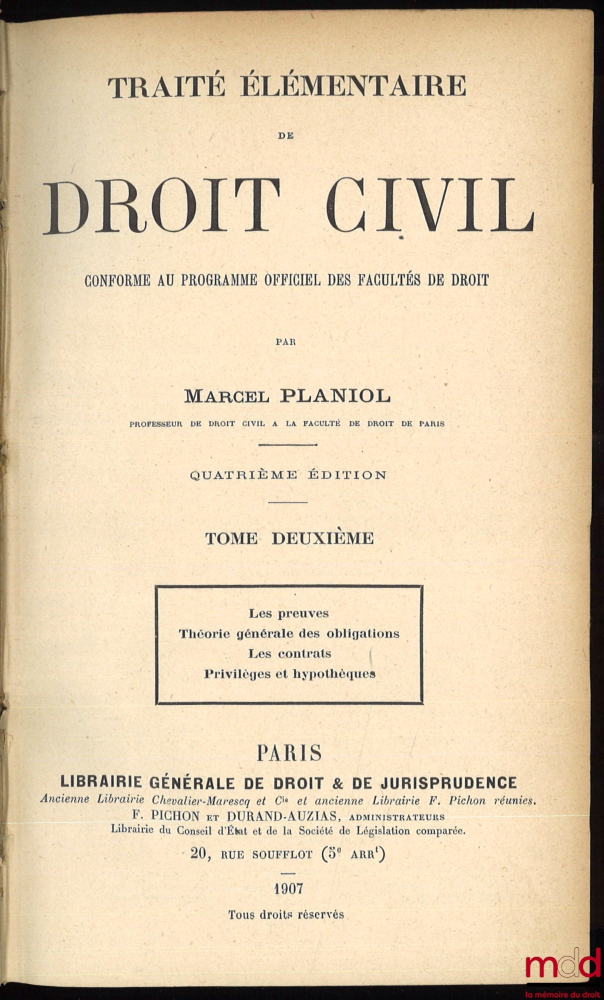 PLANIOL (Marcel) – ELEMENTARY TREATISE ON CIVIL LAW, 4th ed.; vol. I: General Principles - Persons - Family - Incapacitated Persons - Property; vol. II: Evidence - General Theory of Obligations - Contracts - Liens and Mortgages; vol. I