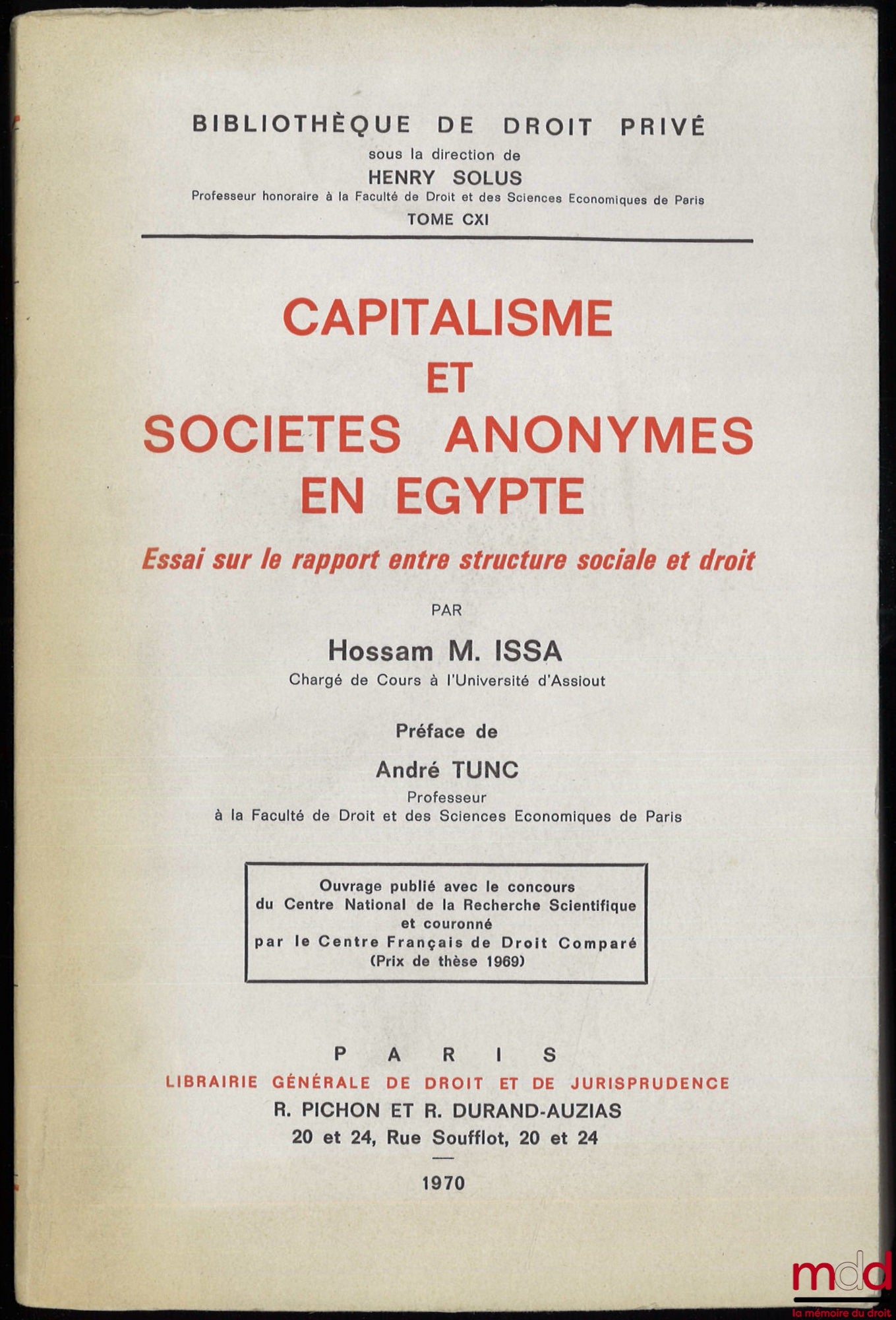 ISSA (Hossam M.) – CAPITALISME ET SOCIÉTÉS ANONYMES EN ÉGYPTE, Essai sur le rapport entre structure sociale et droit, Préface de André Tunc