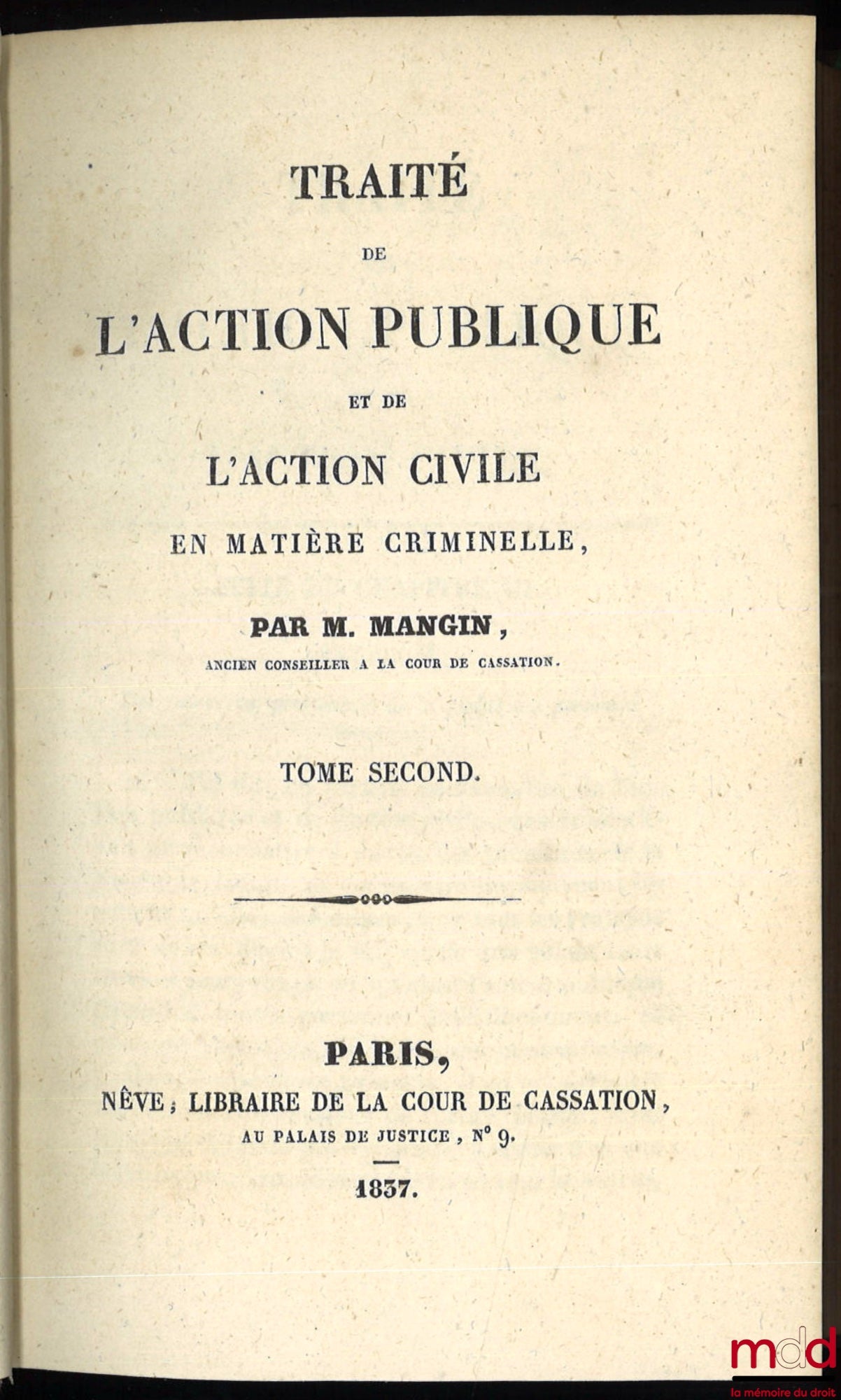 MANGIN (M.) – TRAITÉ DE L’ACTION PUBLIQUE ET DE L’ACTION CIVILE EN MATIÈRE CRIMINELLE [t. II uniquement]