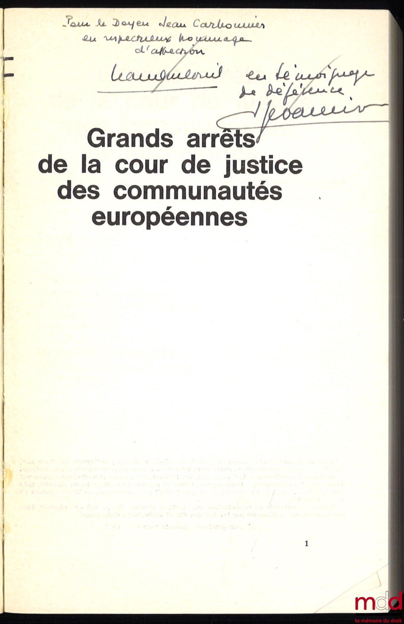 BOULOUIS (Jean) et CHEVALLIER (Roger-Michel) – GRANDS ARRÊTS DE LA COUR DE JUSTICE DES COMMUNAUTÉS EUROPÉENNES, t. 1 : Caractères généraux du droit communautaire, droit institutionnel, contrôle juridictionnel [t. 1 uniquement]