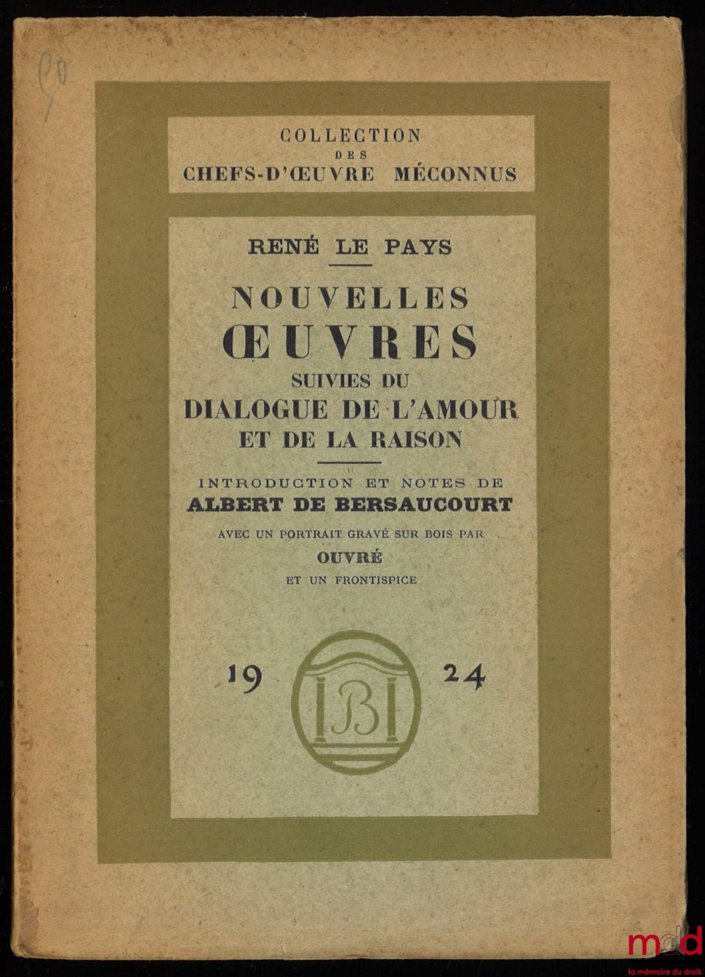 THE COUNTRY (René) – NEW WORKS FOLLOWED BY THE DIALOGUE OF LOVE AND REASON, Introduction and notes by Albert de Bersaucourt, coll. of unrecognized masterpieces