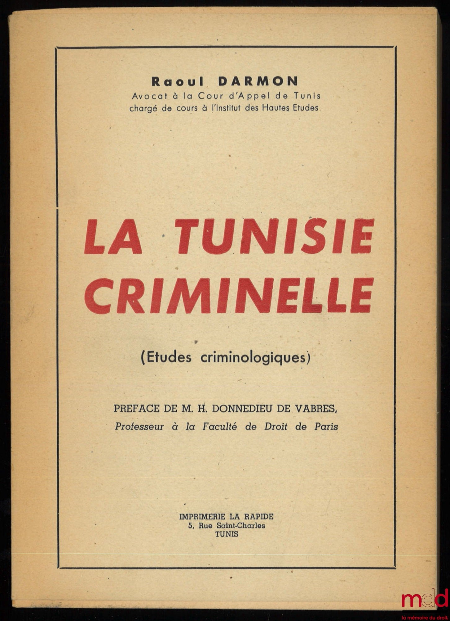 DARMON (Raoul) – CRIMINAL TUNISIA (Criminological Studies), Preface by H. Donnedieu de Vabres