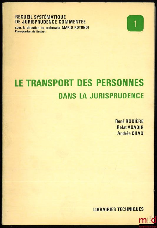 RODIÈRE (René), ABADIR (Refat) and CHAO (Andrée) – THE TRANSPORT OF PASSENGERS IN CASE LAW, coll. Systematic Collection of Annotated Case Law, No. 1