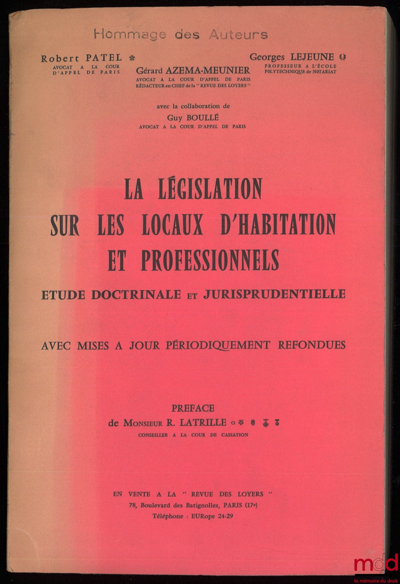 PATEL (Robert), LEJEUNE (Georges) and AZEMA-MEUNIER (Gérard) – LEGISLATION ON RESIDENTIAL AND PROFESSIONAL PREMISES. Doctrinal and jurisprudential study with periodically revised updates, Preface by R. Latrille, with the collaboration of