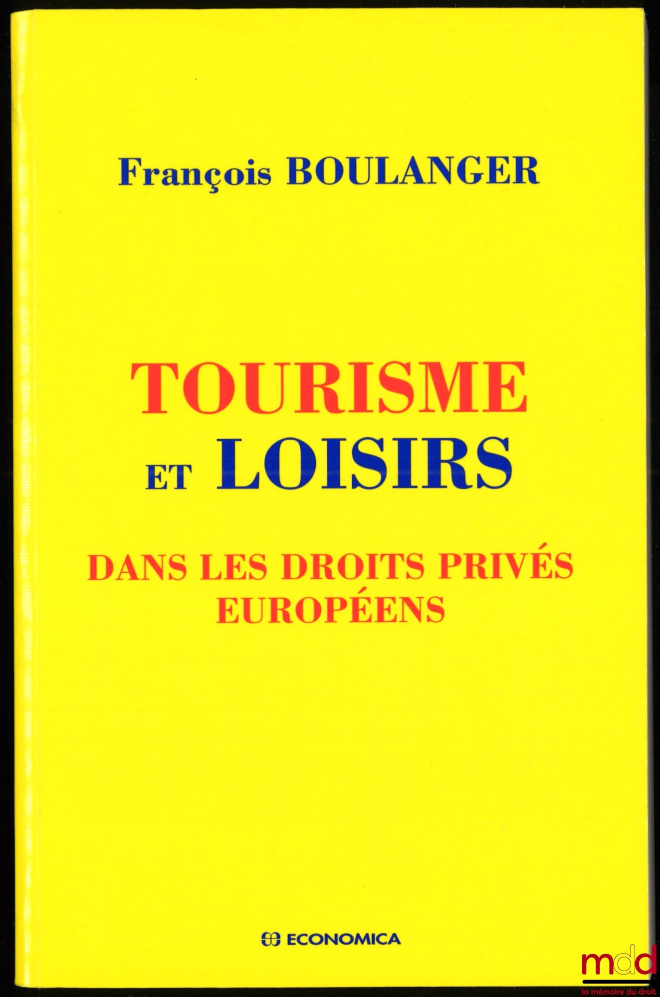 BOULANGER (François) – TOURISM AND LEISURE IN EUROPEAN PRIVATE RIGHTS