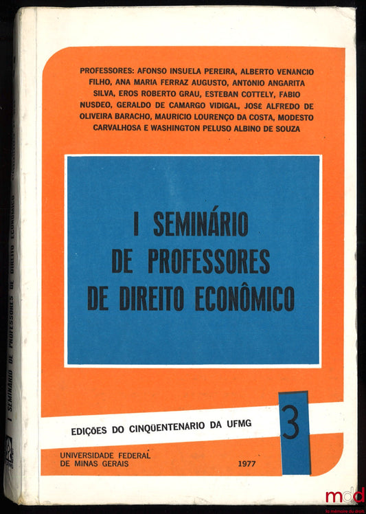 [Collective] – I SEMINÁRIO DE PROFESSORES DE DIREITO ECONÔMICO, Edições do cinqüentenário da UFMG, n° 3