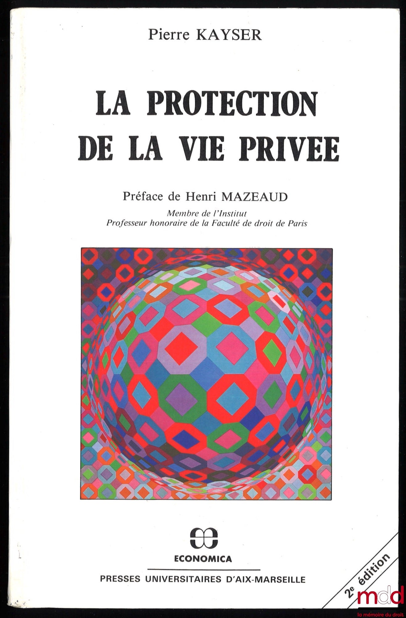 KAYSER (Pierre) – THE PROTECTION OF PRIVACY BY LAW, PROTECTION OF THE SECRECY OF PRIVACY, Preface by Henri Mazeaud, 2nd ed.