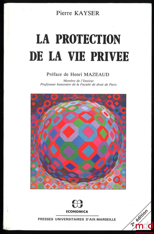 KAYSER (Pierre) – THE PROTECTION OF PRIVACY BY LAW, PROTECTION OF THE SECRECY OF PRIVACY, Preface by Henri Mazeaud, 2nd ed.