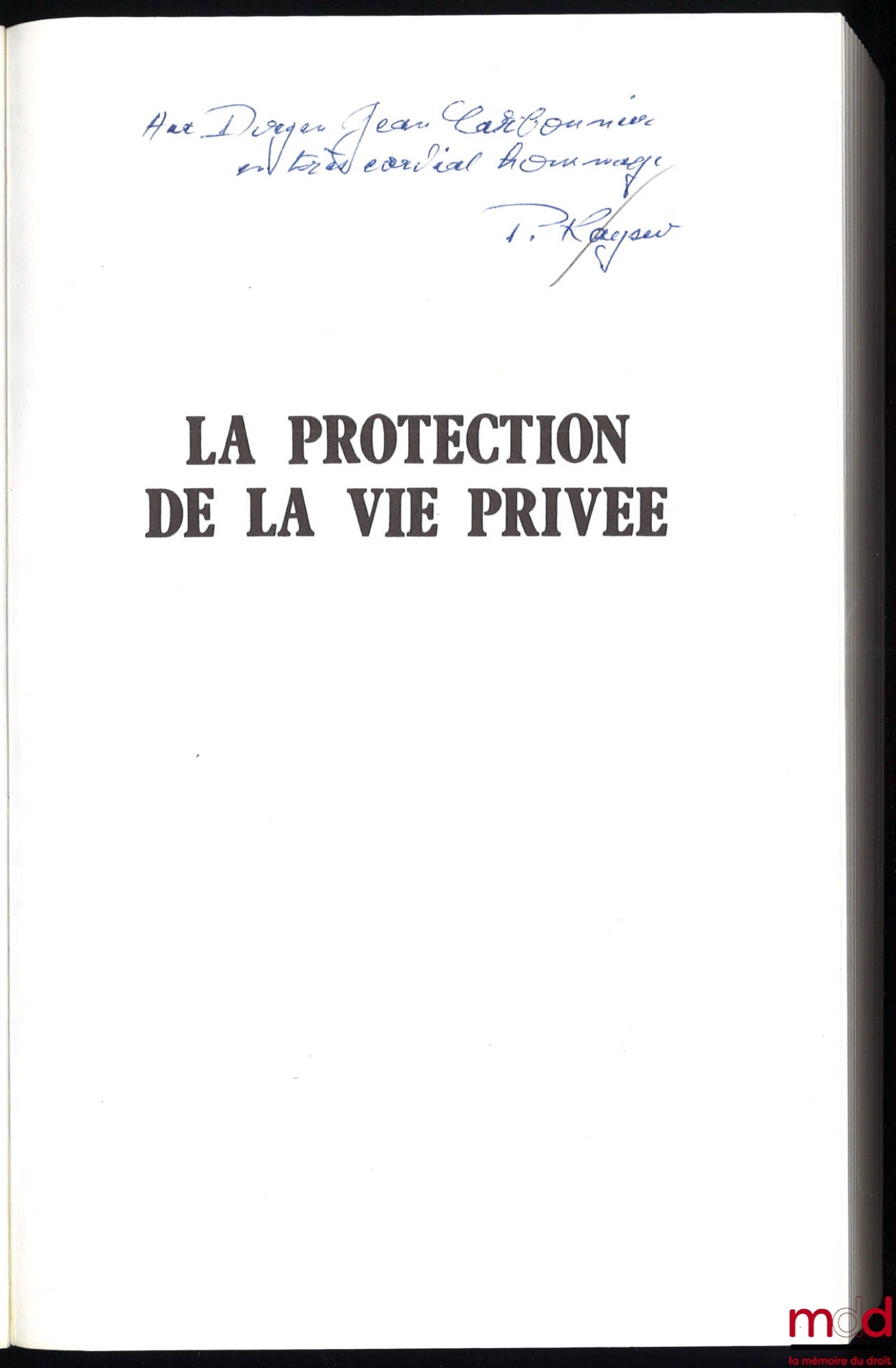 KAYSER (Pierre) – THE PROTECTION OF PRIVACY BY LAW, PROTECTION OF THE SECRECY OF PRIVACY, Preface by Henri Mazeaud, 2nd ed.