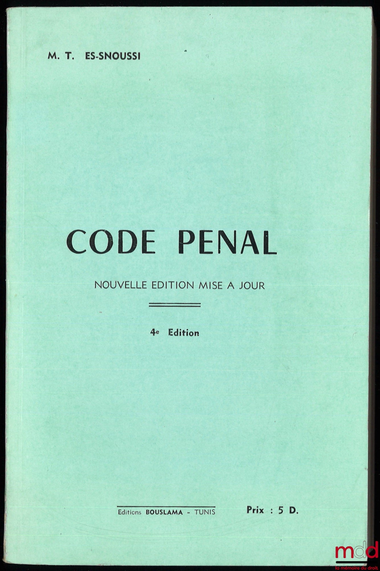 ES-SNOUSSI (Mohamed Tahar) – CODE PÉNAL, nouvelle édition mise à jour, 4e éd.