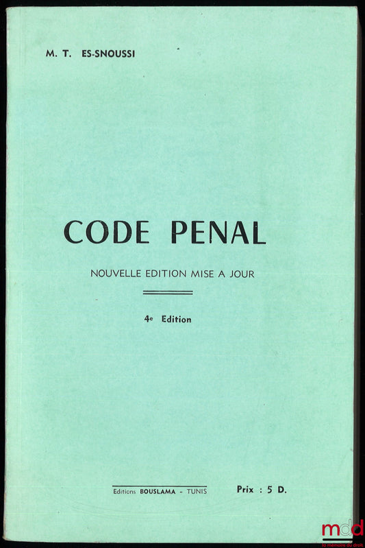 ES-SNOUSSI (Mohamed Tahar) – PENAL CODE, new updated edition, 4th ed.
