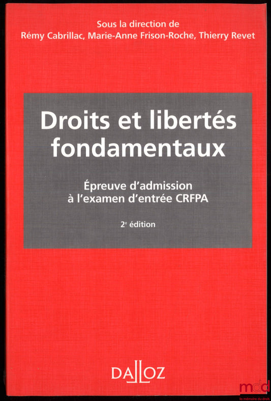 [Collective] – FUNDAMENTAL RIGHTS AND FREEDOMS, 2nd revised and expanded edition, edited by Rémy Cabrillac, Marie-Anne Frison-Roche and Thierry Revet