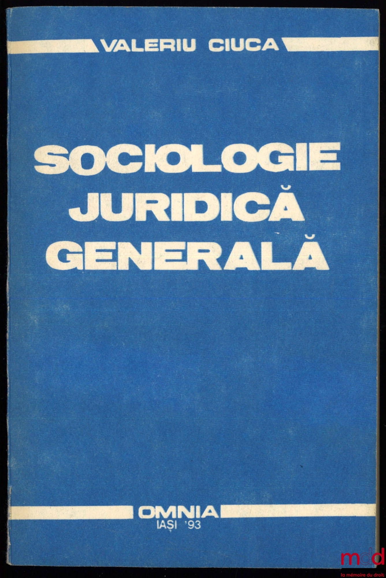 CIUCĀ (Valerius M.) – REPERE TEORETICE ÎN SOCIOLOGIA JURIDICĀ GENERALĀ – EBOȘE –