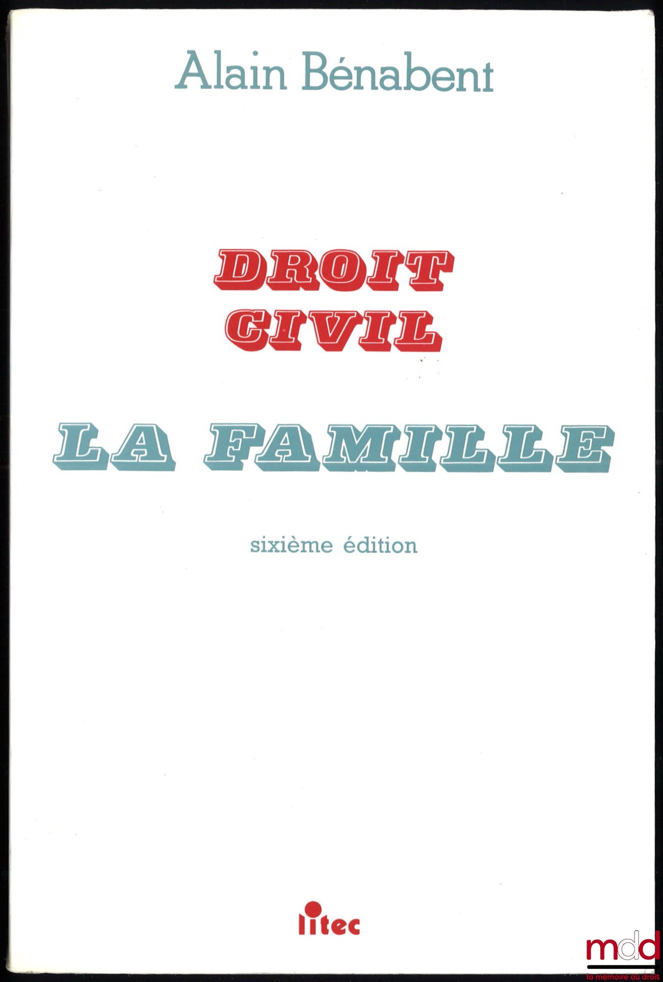 BÉNABENT (Alain) – CIVIL LAW: THE FAMILY, 6th ed. updated to April 15, 1994