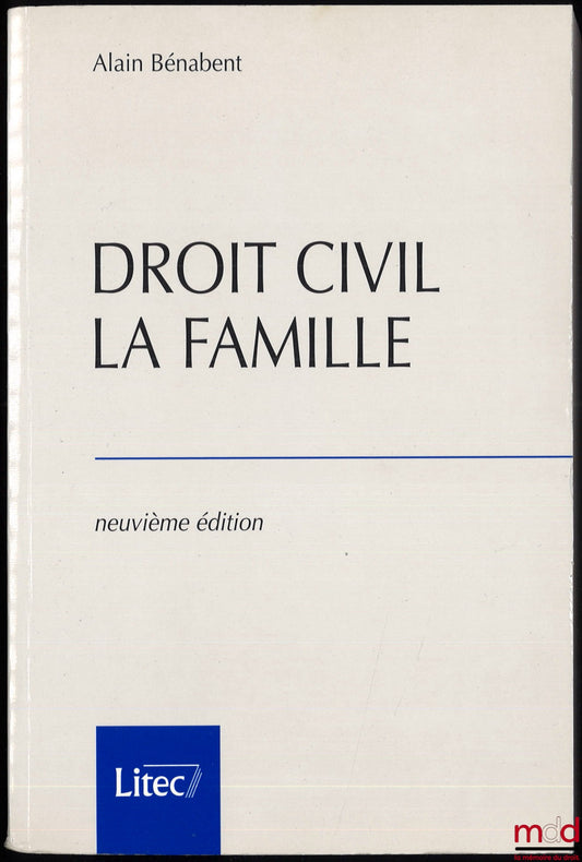 BÉNABENT (Alain) – CIVIL LAW: THE FAMILY, 9th ed. updated to July 15, 1998