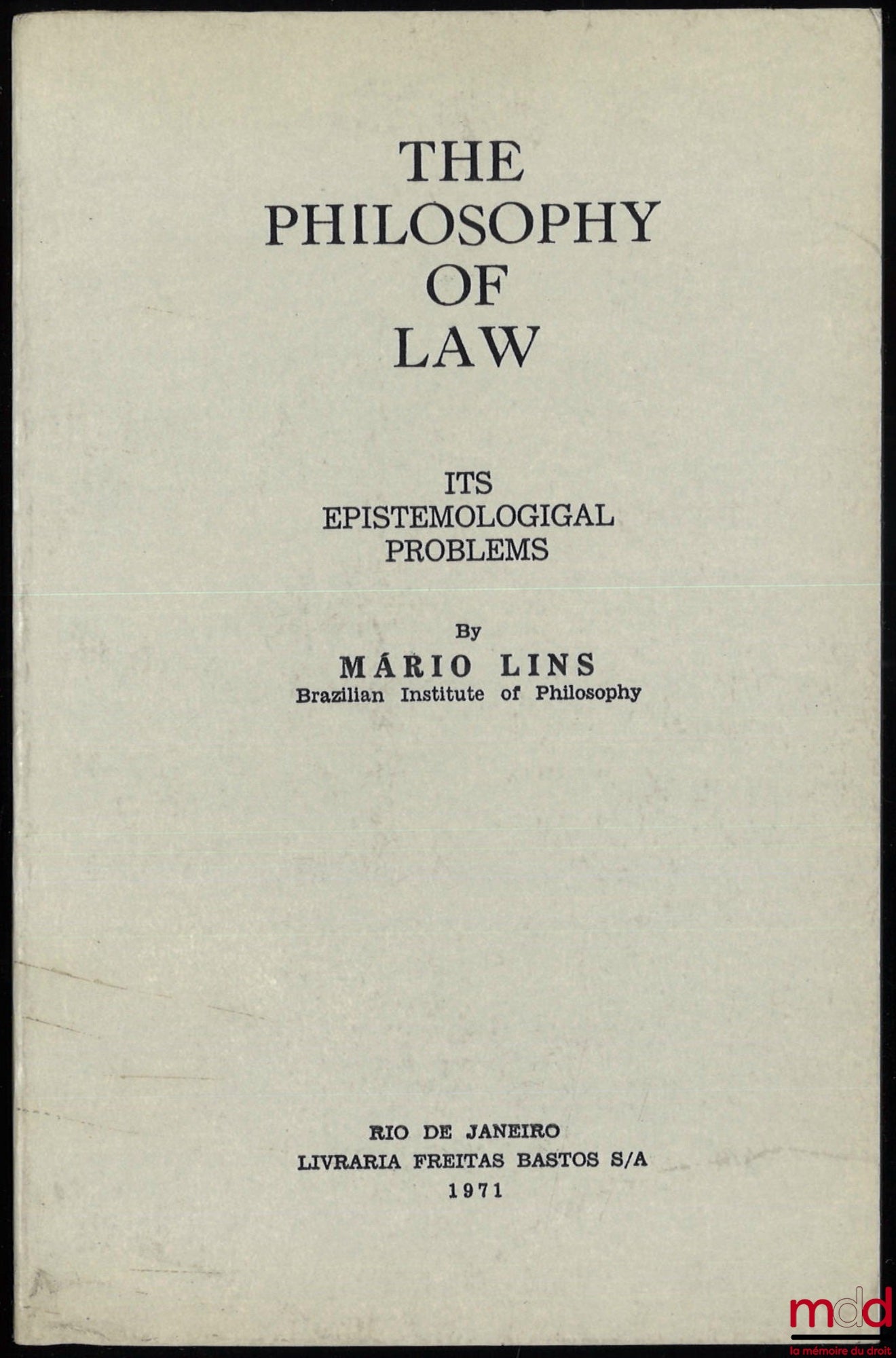 LINS (Mário) – THE PHILOSOPHY LAW, ITS EPISTEMOLOGICAL PROBLEMS