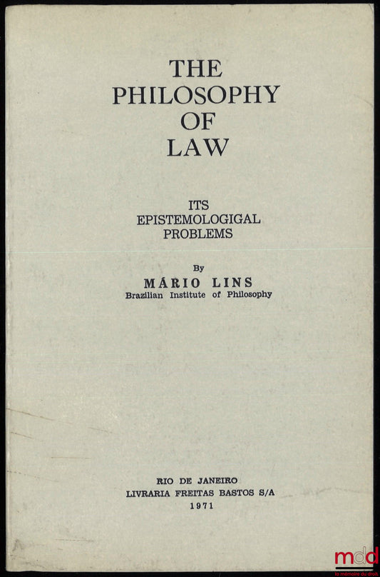LINS (Mário) – THE PHILOSOPHY LAW, ITS EPISTEMOLOGICAL PROBLEMS
