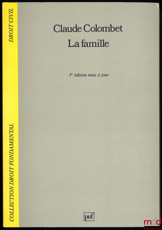 COLOMBET (Claude) – LA FAMILLE, 5e éd. mise à jour, coll. Droit fondamental/Droit civil