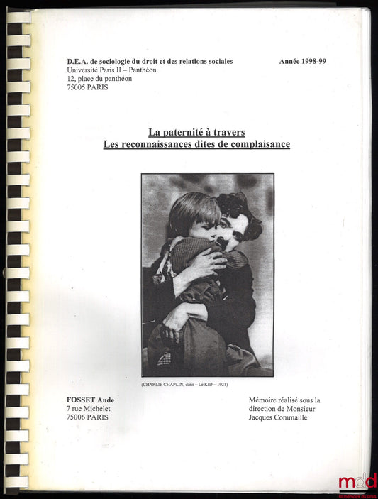 FOSSET (Aude) – LA PATERNITÉ À TRAVERS LES RECONNAISSANCES DITES DE COMPLAISANCE, Mémoire de D.E.A. réalisé sous la direction de Jacques Commaille, année 1998-1999