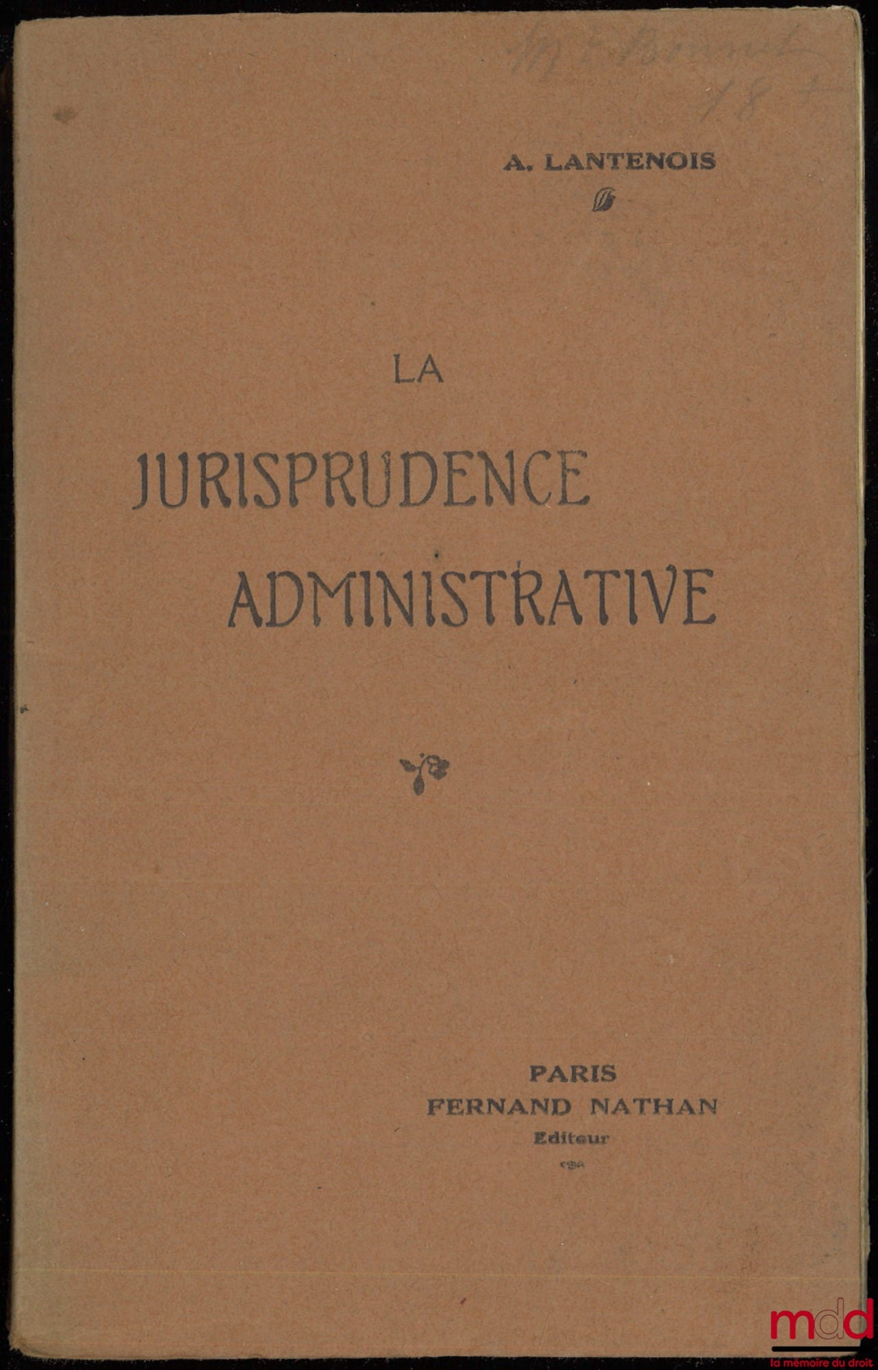 LANTENOIS (Albert) – LA JURISPRUDENCE ADMINISTRATIVE, coll. d’ouvrages d’administration scolaire
