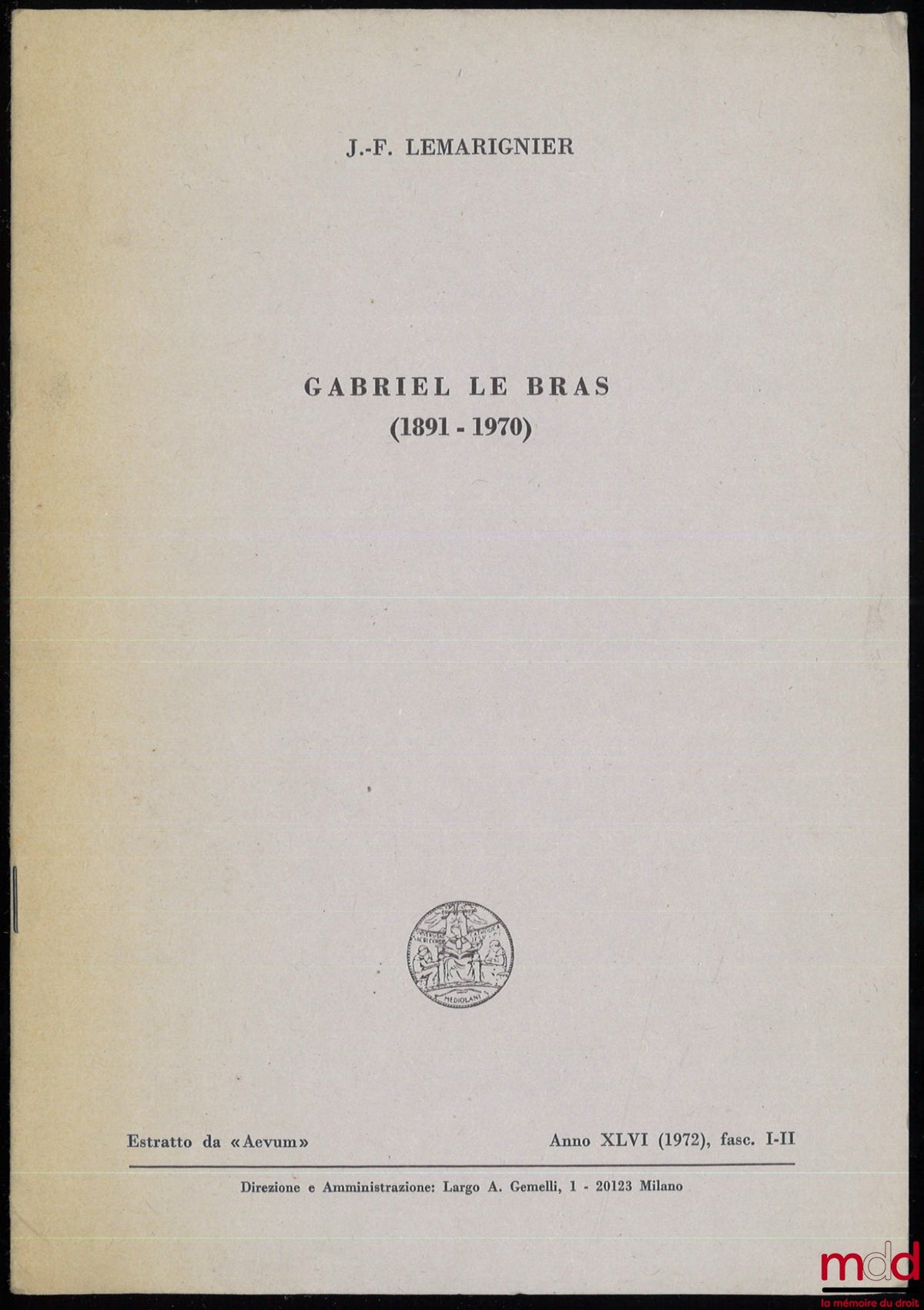 LEMARIGNIER (Jean-François) – GABRIEL LE BRAS (1891-1970), extract from “Aevum”, year 1972, fasc. I-II