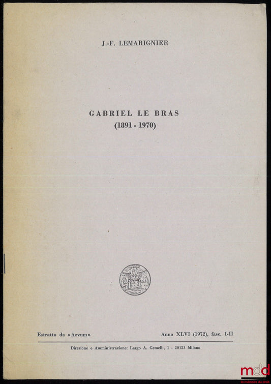 LEMARIGNIER (Jean-François) – GABRIEL LE BRAS (1891-1970), extract from “Aevum”, year 1972, fasc. I-II
