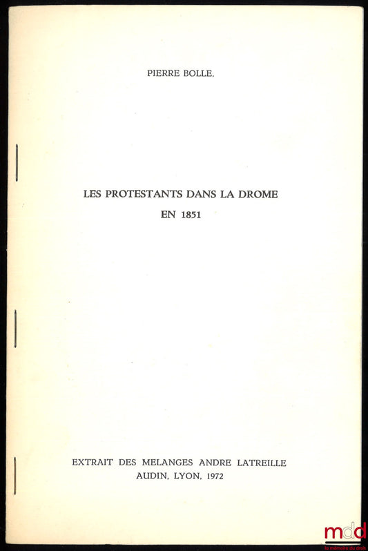BOLLE (Pierre) – THE PROTESTANTS IN THE DRÔME IN 1851, excerpt from the Mélanges André Latreille
