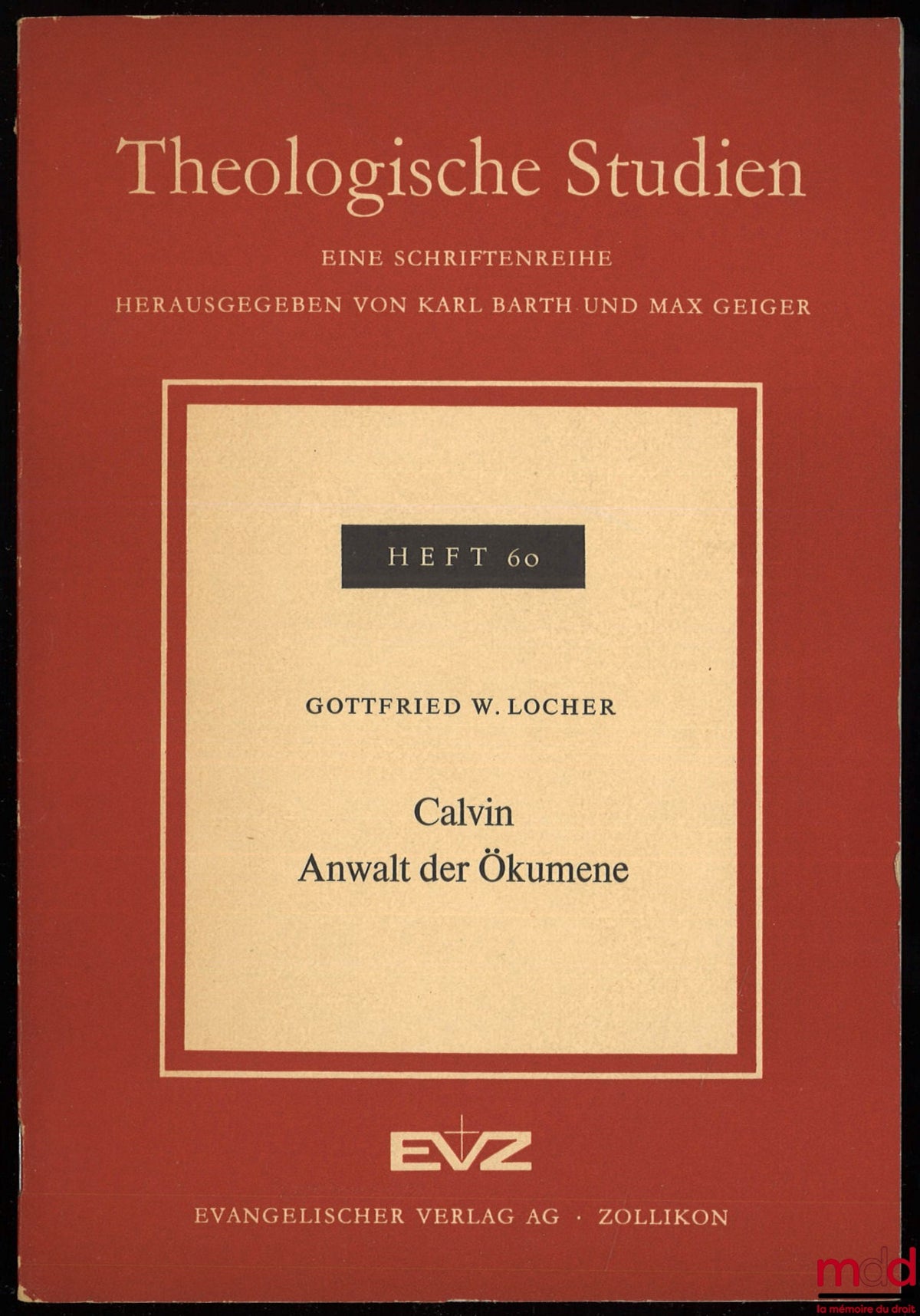 LOCHER (Gottfried W.) – CALVIN ANWALT DER ÖKUMENE, coll. Theological studies, heft 60