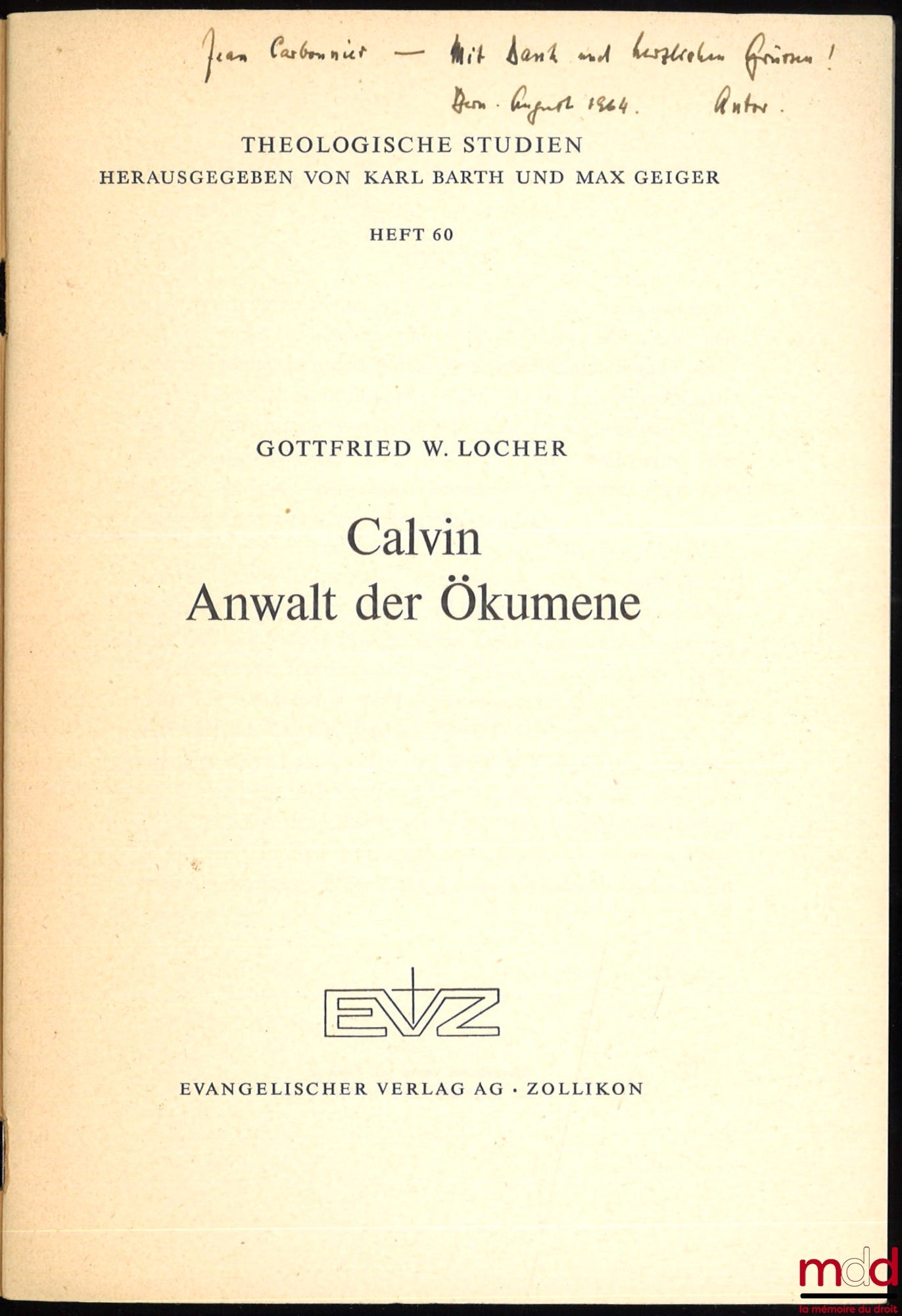 LOCHER (Gottfried W.) – CALVIN ANWALT DER ÖKUMENE, coll. Theological studies, heft 60