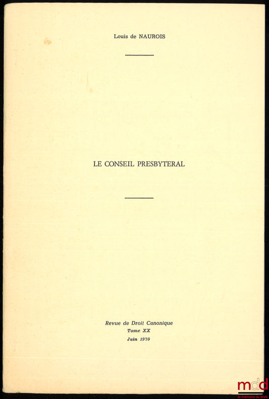 NAUROIS (Louis de) – THE PRESBYTERAL COUNCIL, extract from the Revue de droit canonique, June 1970, vol. XX