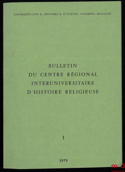 PONSON (Christian) – CATHOLIQUES LYONNAIS DE MILIEU BOURGEOIS AU DÉBUT DU XXe SIÈCLE, Bulletin du Centre régional interuniversitaire d’histoire religieuse, n° 1