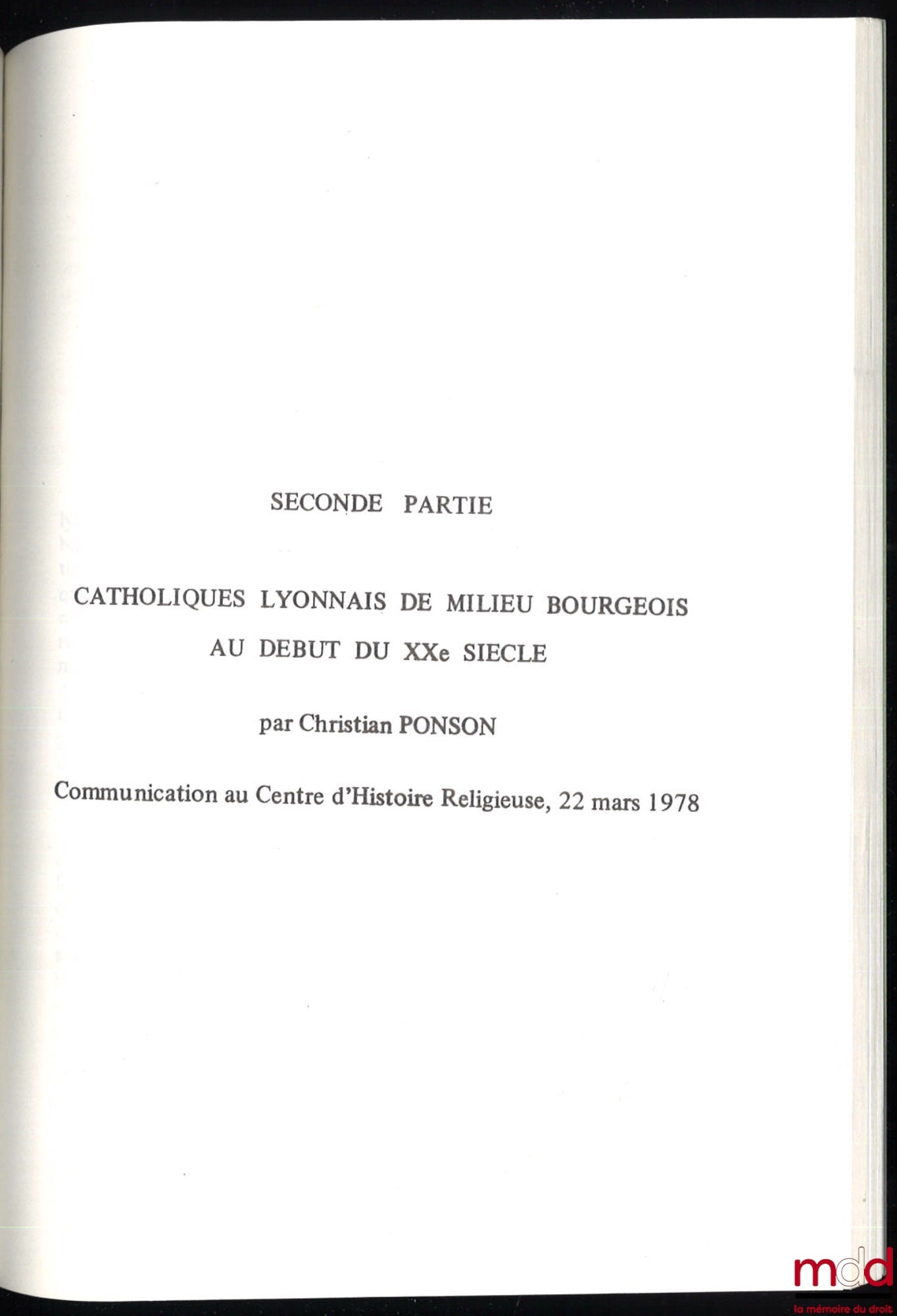PONSON (Christian) – CATHOLIQUES LYONNAIS DE MILIEU BOURGEOIS AU DÉBUT DU XXe SIÈCLE, Bulletin du Centre régional interuniversitaire d’histoire religieuse, n° 1