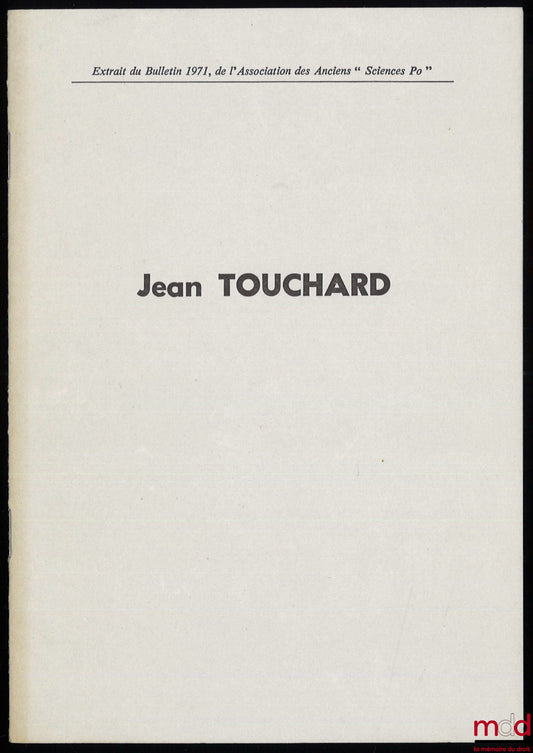 CHAPSAL (Jacques) – JEAN TOUCHARD, ext. du Bulletin de l’Association des Anciens “Sciences po”