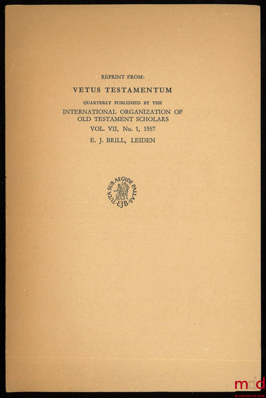 SAVIGNAC (J. de) – PHARAONIC THEOLOGY AND THE MESSIANISM OF ISRAEL, in VETUS TESTAMENTUM, vol. VII, no. 1