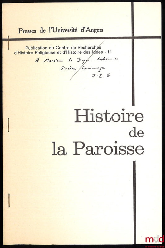GRIDEL (Jean-Pierre) – LA VIE PAROISSIALE ET LE DROIT FRANÇAIS, in Histoire de la Paroisse, Actes de la onzième Rencontre d’histoire religieuse tenue à Fontevraud les 2 et 3 octobre 1987, Publication du Centre de Recherches d’Histoire Religieuse et d’Hist