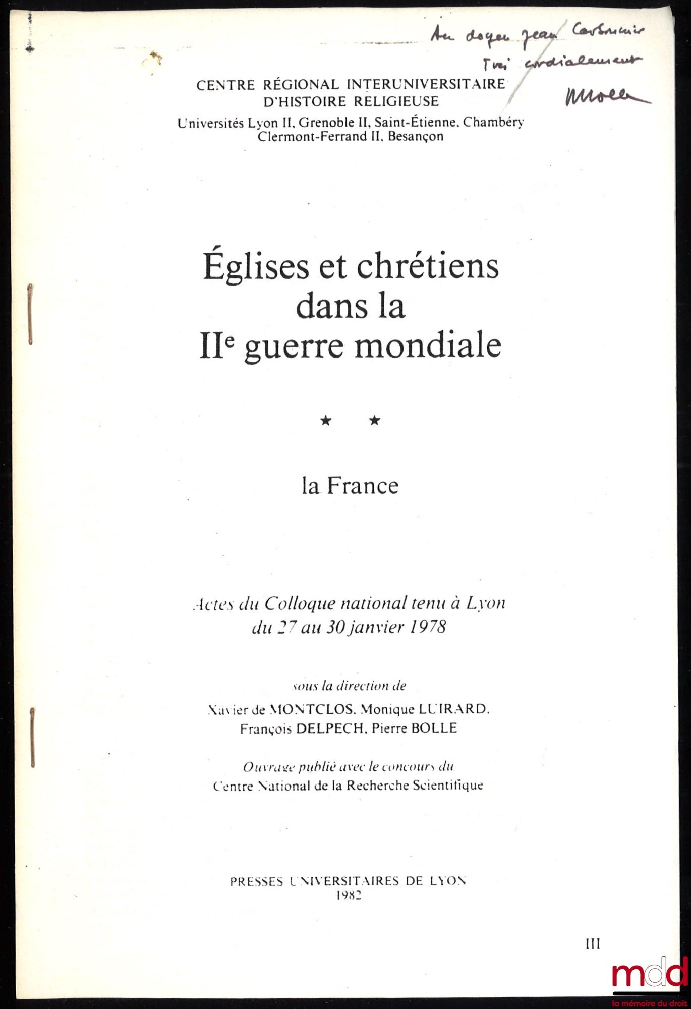 BOLLE (Pierre) – L’INFLUENCE DU BARTHISME DANS LE PROTESTANTISME FRANÇAIS ; LES CHRÉTIENS DE LA FRANCE LIBÉRÉE (1944-1945), Rapport général in Églises et chrétiens dans la IIe guerre mondiale – la France, Actes du Colloque national tenu à Lyon du 27 au 30