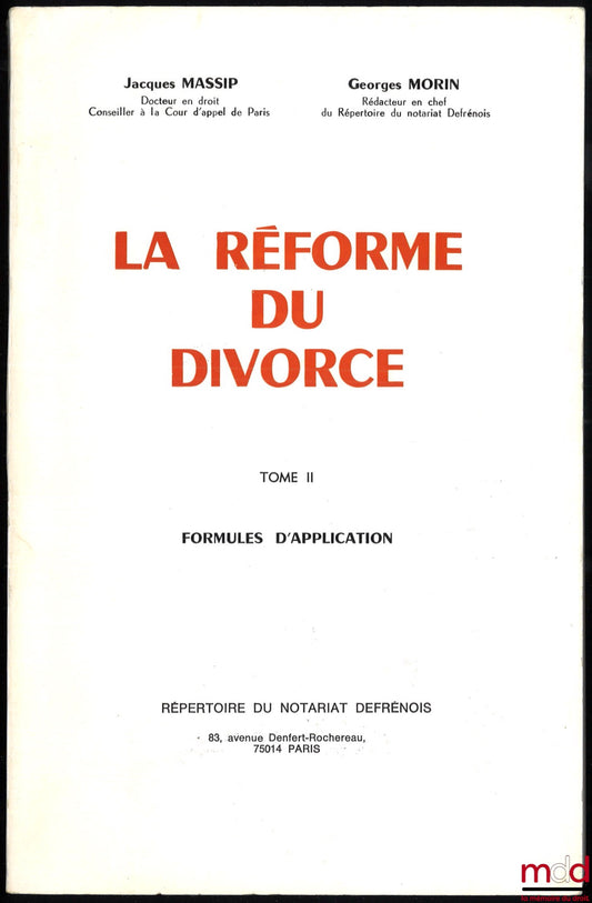 MASSIP (Jacques) et MORIN (Georges) – LA RÉFORME DU DIVORCE, t. II : Formules d’application