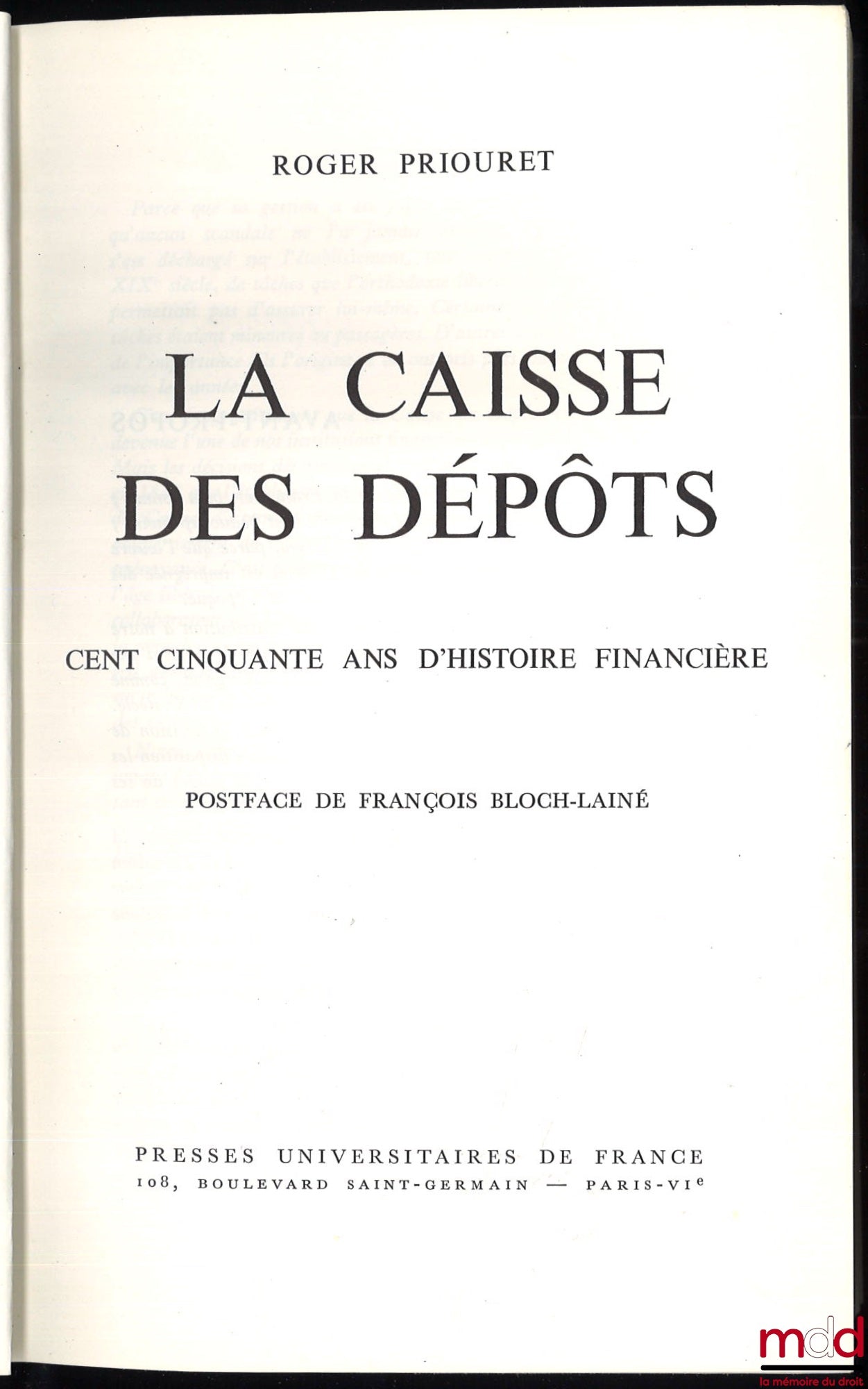PRIOURET (Roger) – LA CAISSE DES DÉPOTS, CENT CINQUANTE ANS D’HISTOIRE FINANCIÈRE, Postface de François Bloch-Lainé